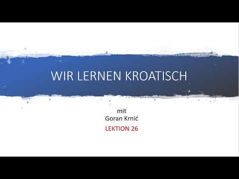 Wir lernen Kroatisch mit Goran Krnić - Lektion 26: Die Familie
