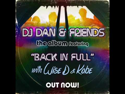 DJ Dan, Wise D & Kobe - Back In Full