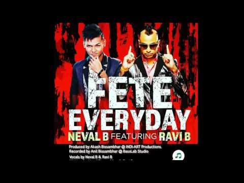 Neval B ft Ravi B - Fete Everyday (Chutney Soca 2016)