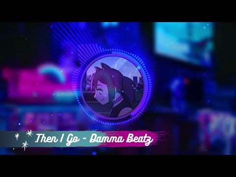 Then I go - Damma Beatz