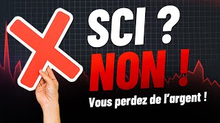 Arrêtez d'investir en SCI... Vous perdez beaucoup d'argent !