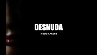 DESNUDA - Ricardo Arjona (Letra)