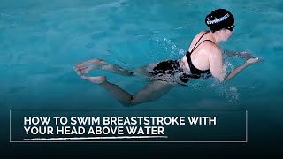 How to Swim Breaststroke Without Getting your Head Wet | Swim Technique | Breaststroke