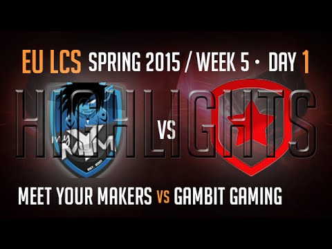 MeetYourMakers vs Gambit Gaming Highlights | Week 5 Day 1 S5 EU LCS 2015 | MYM vs GMB W5D1 G4