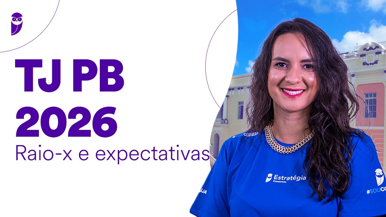 Concurso TJ PB 2026: Raio-x e expectativas