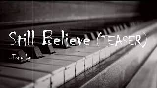 Tony Lo- Still Believe (Teaser) 2018