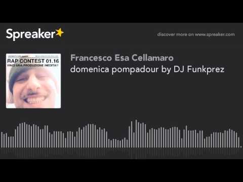 domenica pompadour by DJ Funkprez (parte 2 di 2, creato con Spreaker)
