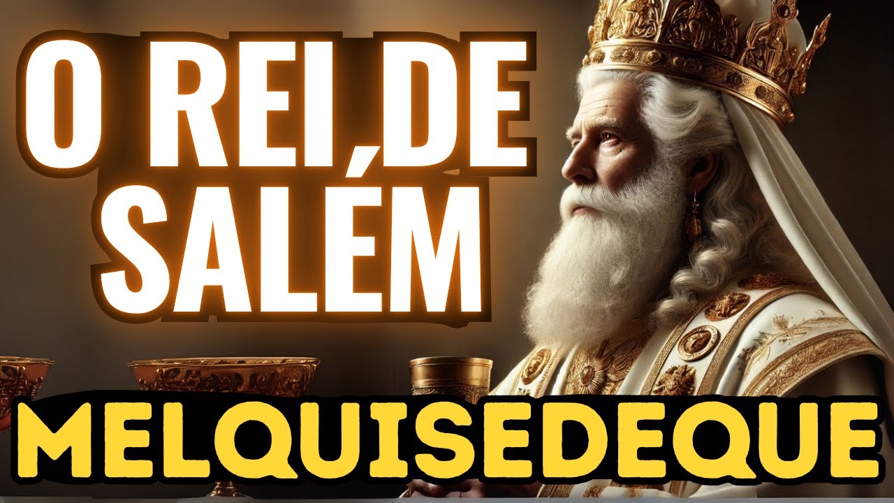 MELQUISEDEQUE: Quem Foi Ele e de Onde ele Veio?