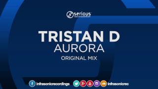Tristan D - Aurora [Serious] OUT NOW!