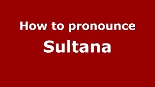 How to pronounce Sultana