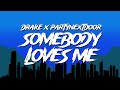 PARTYNEXTDOOR DRAKE SOMEBODY LOVES ME Lyrics