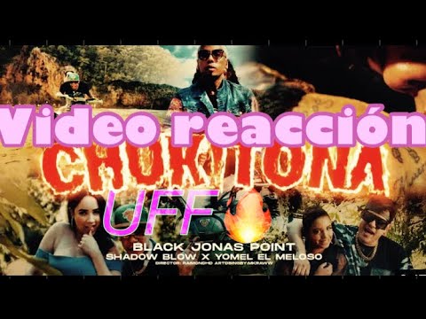 CHUKITONA - Black Jonas Point x Shadow Blow x Yomel El Meloso (Video Official) REACCION