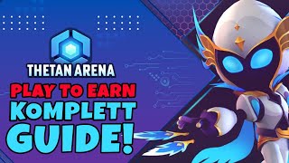 Thetan Arena KOMPLETT ANLEITUNG + Gameplay Tipps & Tricks! BESTES PLAY TO EARN SPIEL! [DEUTSCH]