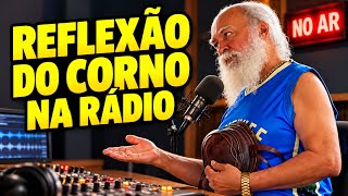 REFLEXÃO DO CORNO NA RÁDIO TAMBABA | LUIZ DO SOM 