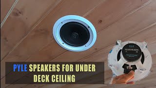 PYLE speakers for outdoor project - How to install Pyle speakers in ceiling