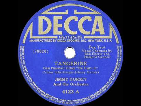 1942 HITS ARCHIVE: Tangerine - Jimmy Dorsey (Bob Eberly & Helen O’Connell, vocal) (a #1 record)