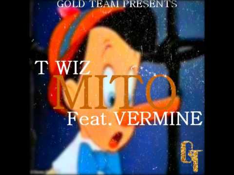T Wiz - Mito (Ft.Vermine) [Prod.By T Wiz]