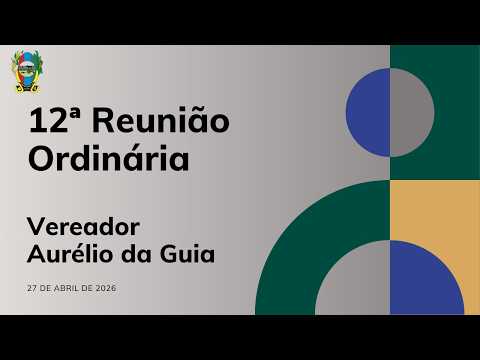 12ª Reunião Ordinária da Câmara Municipal de Cabeceira Grande (MG) 27/04/2026.