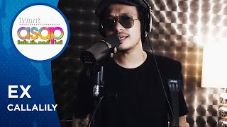Callalily - EX | iWant ASAP Highlights