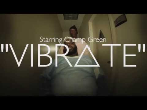Champ Green- Vibrate