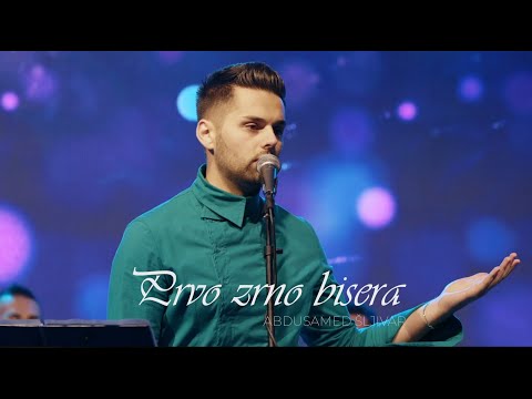 PRVO ZRNO BISERA - Abdusamed Šljivar (Live 2022)