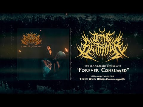 OF THE BETRAYER - FOREVER CONSUMED [SINGLE] (2022) SW EXCLUSIVE
