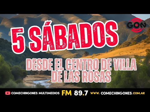 5 SABADOS DESDE EL CENTRO DE VILLA DE LAS ROSAS - UN AIRE DE VERANO