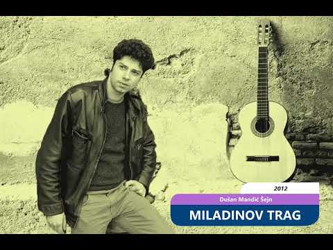 Dušan Mandić Šejn - MILADINOV TRAG (2012)