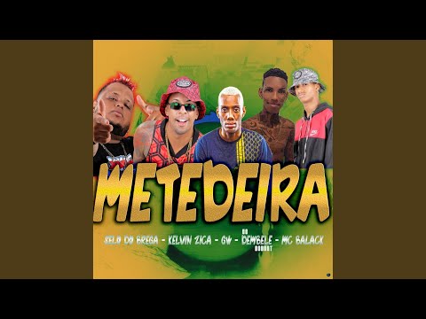 Metedeira (feat. Mc Gw, Mc Larissa & kelvin zica)