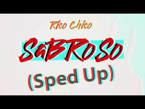 Rico Chico - Sabroso (Sped Up)
