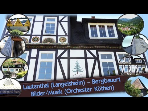 Lautenthal (Langelsheim) – Bergbauort; Bilder/Musik: "Es stehen 3 Sterne am Himmel" Orchester Köthen