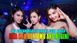 Download lagu JIKA KAU BERTEMU AKU BEGINI - DJ BREAKBEAT (TIARA) LAGU SEDIH TAPI BIKIN GOYANG mp3