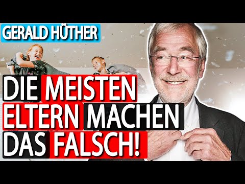 Gerald Hüther: 95% of all PARENTS are doing it WRONG! (How to deal with children correctly)
