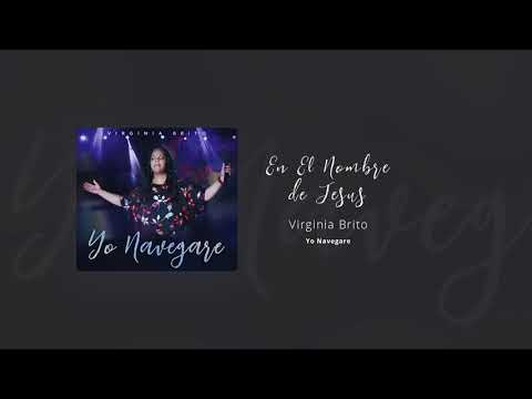 En el nombre de Jesus | Virginia Brito (Yo Navegare 2018)