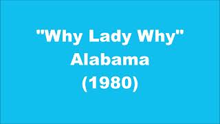 Alabama: Why Lady Why (1980)