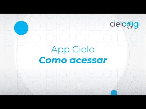 Como acessar o App Cielo Como acessar o App Cielo