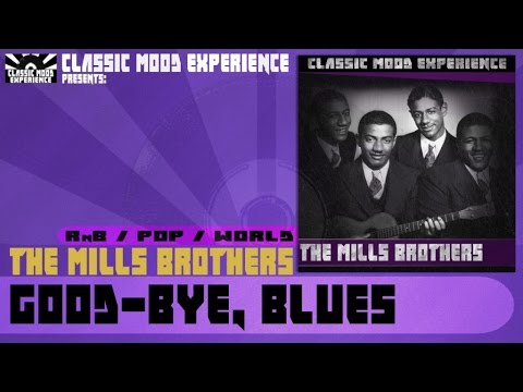 The Mills Brothers - Good-bye, Blues (1932)