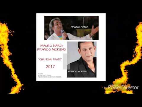 Mauro Nardi feat Franco Moreno -  Chiu e nu frate 2017