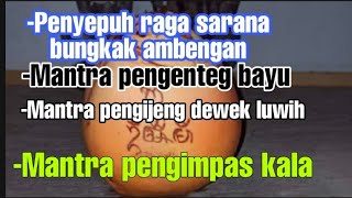 Download lagu Mantra penyepuh raga sarana bungkak ambengan_pengijeng dewek_pengenteg bayu mp3
