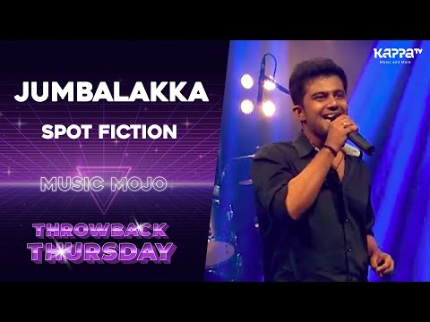 Jumbalakka - Spot Fiction - Throwback Thursday - Music Mojo Season 2   Kappa TV