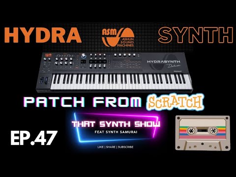 Patch From Scratch: ASM HYDRASYNTH DELUXE + Sun Night Jam #3 | THAT SYNTH SHOW EP.47
