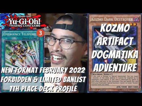 Yugioh New Format February 2022 7th Place Deck Profile - Kozmo Adventure Dogmatika Artifacts