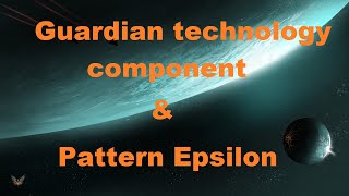 Guardian technology  component  and pattern Epsilon data