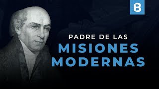 WILLIAM CAREY: El padre de las MISIONES modernas