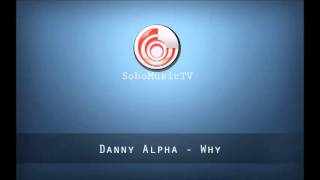 Danny Alpha - Why