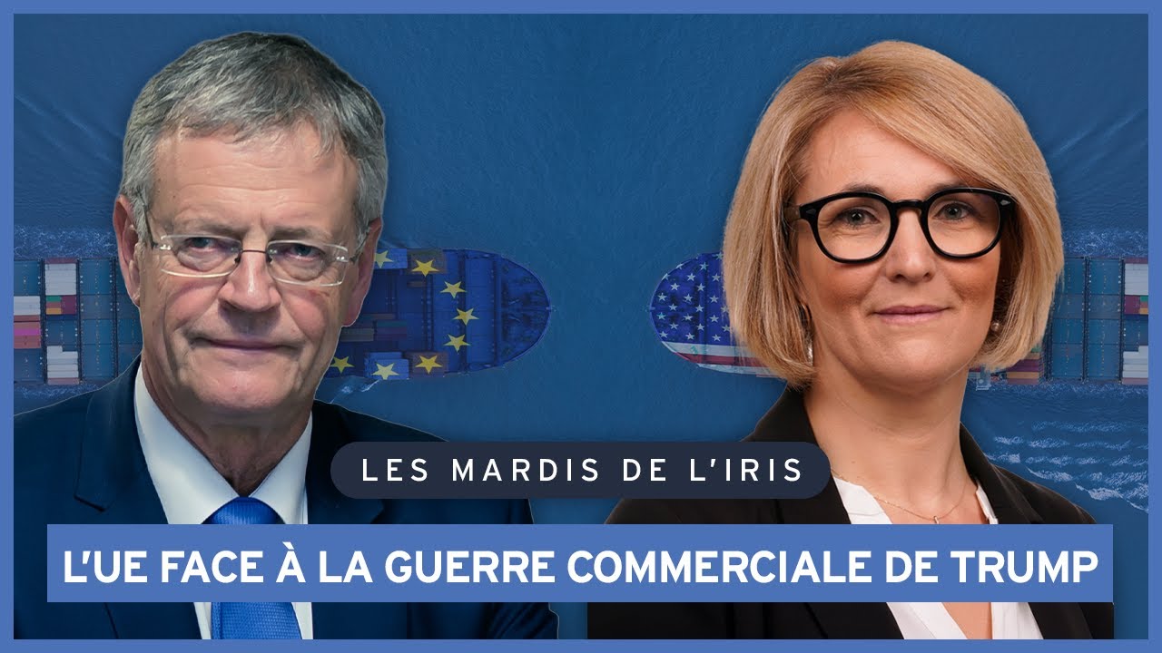 UE : faire face à la guerre commerciale de Trump | Les mardis de l'IRIS