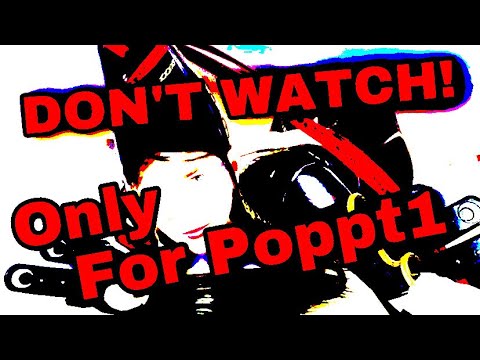 DON’T Watch This Video Of Poppt1