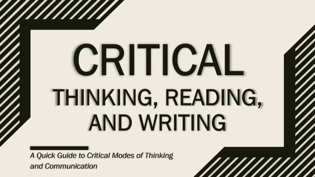 Critical Thinking, Reading, and Writing