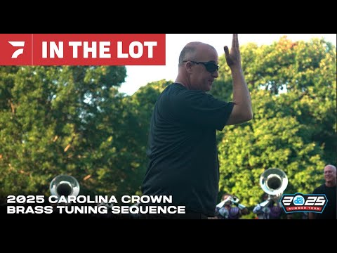 2025 Carolina Crown Brass In The Lot: Tuning Sequence With Matt Harloff