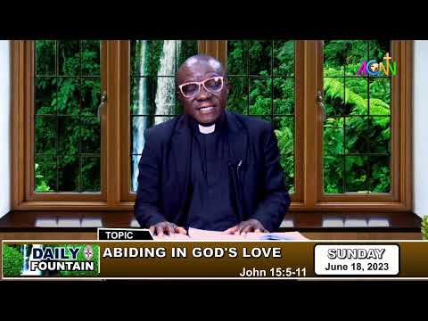 DAILY FOUNTAIN DEVOTIONAL OF JUNE 18, 2023 - THE VEN. GAIUS I. ODUM